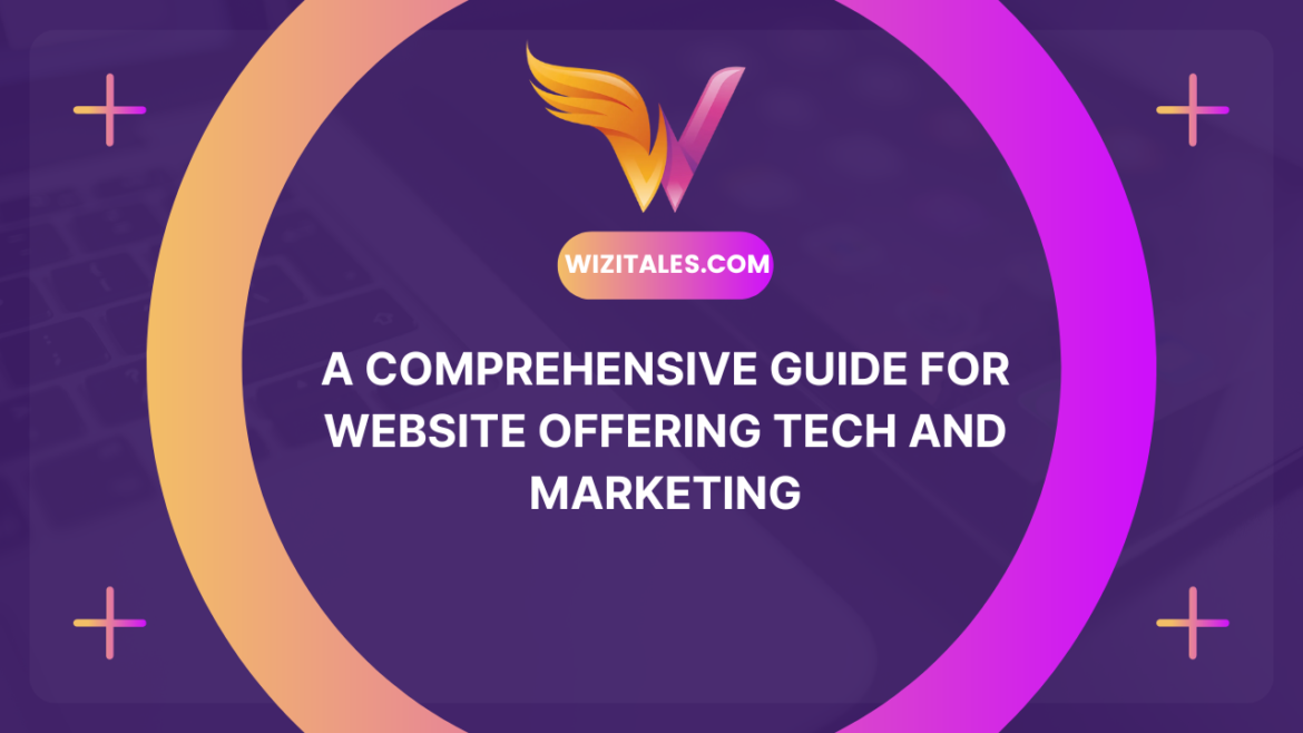 WiziTales.com: A Comprehensive Guide for Website Offering Tech and Marketing